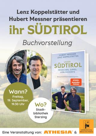 Veranstaltungsflyer für Buchvorstellungen: Oben das Logo „ATHESIA“.  Überschrift: „Lenz Koppelstätter und Hubert Messner präsentieren ihr SÜDTIROL“ in Schwarz und Olivgrün, darunter „Buchvorstellungen“.
Links zwei runde Porträts der Autoren: Hubert Messner und Lenz Koppelstätter. 
Rechts das Buchcover „Unser Südtirol – Menschen, Gipfel, Lieblingsorte“, mit einem Foto der beiden Autoren vor einer Berglandschaft.
Rote Plakette „SPIEGEL Bestseller-Autoren“.
Unten zwei grüne Kreise mit Veranstaltungsinfos:
Freitag, 30. Mai 2025, 19:30 Uhr – Athesia-Buchhandlung Bruneck
Dienstag, 10. Juni 2025, 19:30 Uhr – Athesia-Buchhandlung Meran