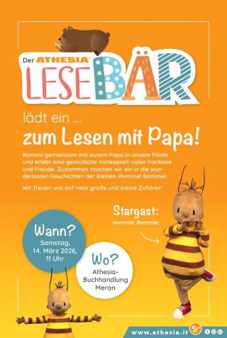Oranger Hintergrund mit dem Titel „Der Athesia Lesebär lädt ein – zum Lesen mit Papa“. Einladung zu einer Vorlesezeit für Väter und Kinder. Stargast ist die Figur Hummel Bommel. Termin: Samstag, 14. März 2026, 11 Uhr.