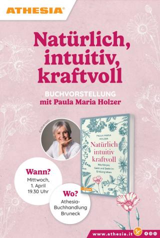 Ein rechteckiges Banner mit rosafarbenem Hintergrund mit Blasen-Effekt und leichtem Muster. Oben steht in großer pinkfarbener Schrift der Text: „Natürlich, intuitiv, kraftvoll“. Darunter befindet sich ein rundes Porträtfoto von Paula Maria Holzer . Neben dem Foto steht der Text: „Buchvorstellung mit Paula Maria Holzer“.